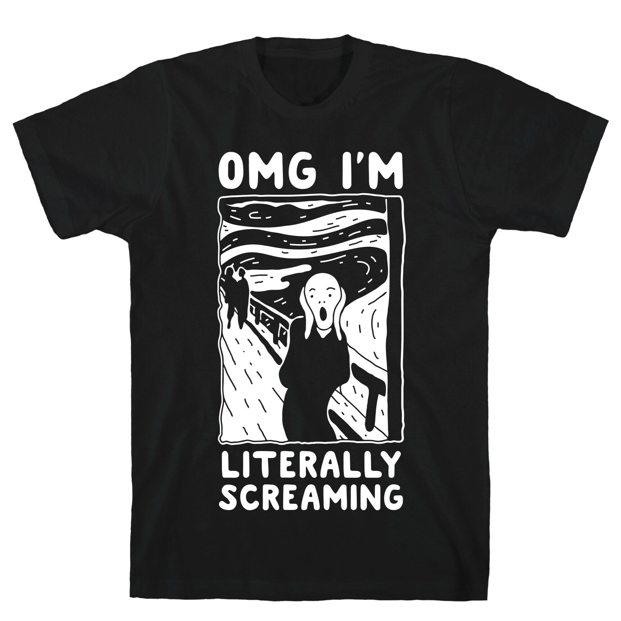 OMG I'm Literally Screaming T-Shirt